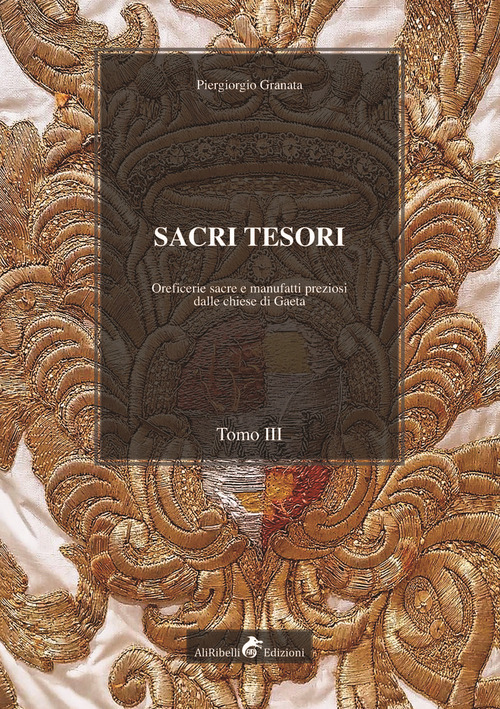 Sacri tesori: oreficerie sacre e manufatti preziosi delle chiese di Gaeta