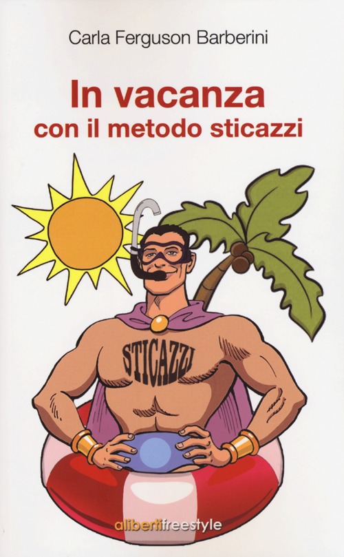 In vacanza con il metodo sticazzi