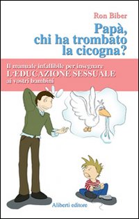 Pap&agrave;, ma chi ha trombato la cicogna?