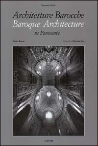 Architetture barocche in Piemonte-Baroque architecture in Piemonte. 120 spazi sacri. Ediz. italiana e inglese