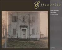 Effemeride. Cento fotografie dall'Archivio di Italo Zannier