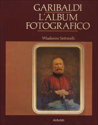 Garibaldi. L'album fotografico