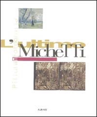 L'ultimo Michetti. Pittura e fotografia