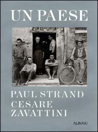 Paul Strand e Cesare Zavattini. Un paese