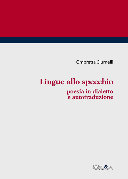 Lingue allo specchio. Poesia in dialetto e autotraduzione