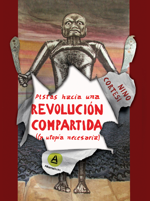 Pistas hacia una revoluci&oacute;n compartida. (La utop&iacute;a necesaria)