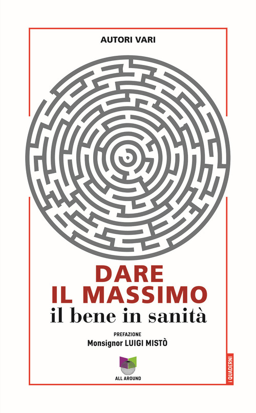 Dare il massimo. Il bene in sanit&agrave;
