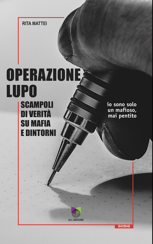 Operazione Lupo. Scampoli di verit&agrave; su mafia e dintorni