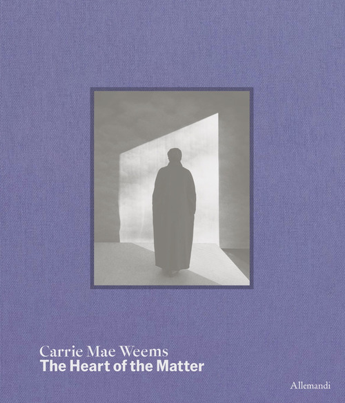 Carrie Mae Weems. The heart of the matter