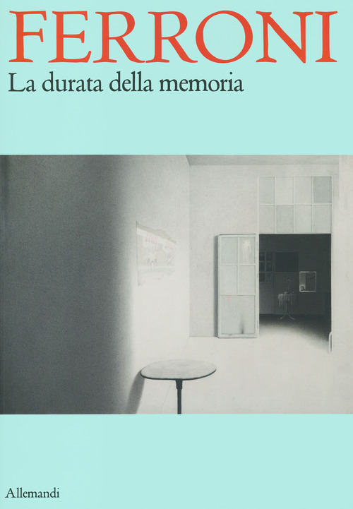 Ferroni. La durata della memoria