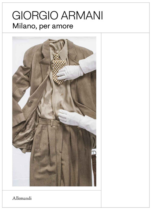 Giorgio Armani. Milano, per amore. Ediz. italiana e inglese