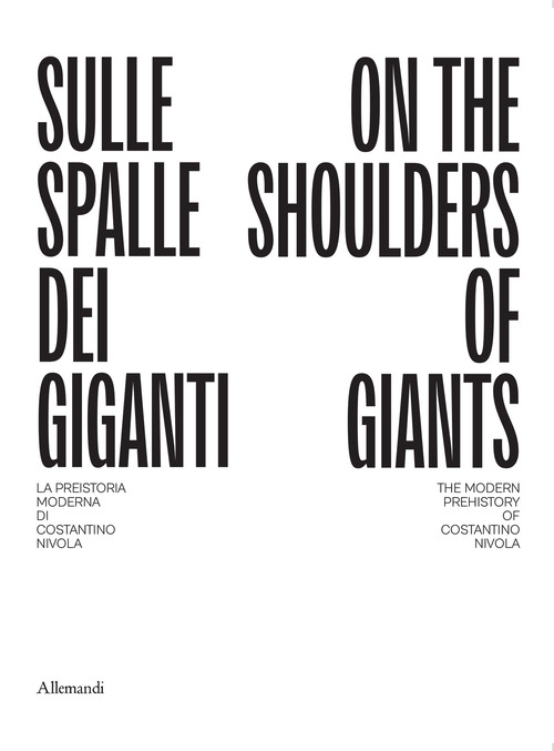 Sulle spalle dei giganti. La preistoria moderna di Costantino Nivola-On the shoulders of giants. The modern prehistory of Costantino Nivola
