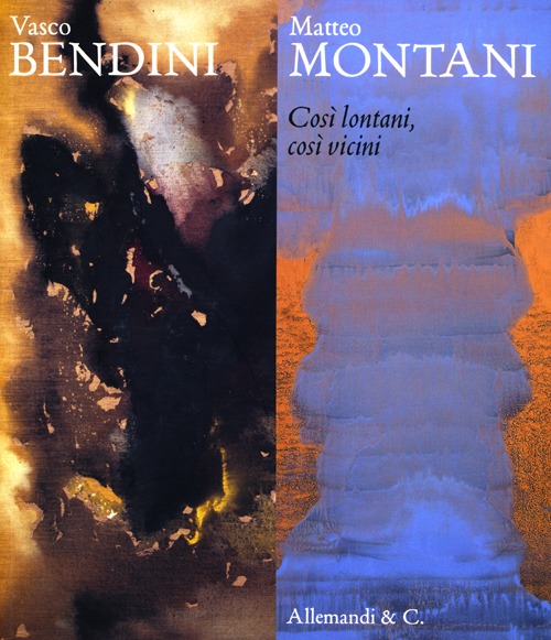 Vasco Bendini-Matteo Montani. Cos&igrave; lontani, cos&igrave; vicini. Catalogo della mostra (Chieti, 30 novembre 2012-20 gennaio 2013)