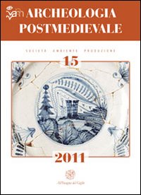 Archeologia postmedievale. Società, ambiente, produzione