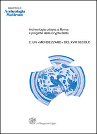 Archeologia urbana a Roma: il progetto della Crypta Balbi