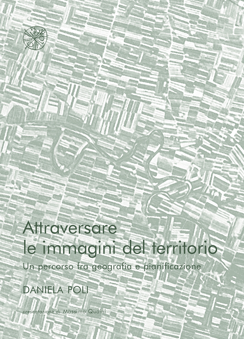 Attraversare le immagini del territorio. Un percorso fra geografia e pianificazione