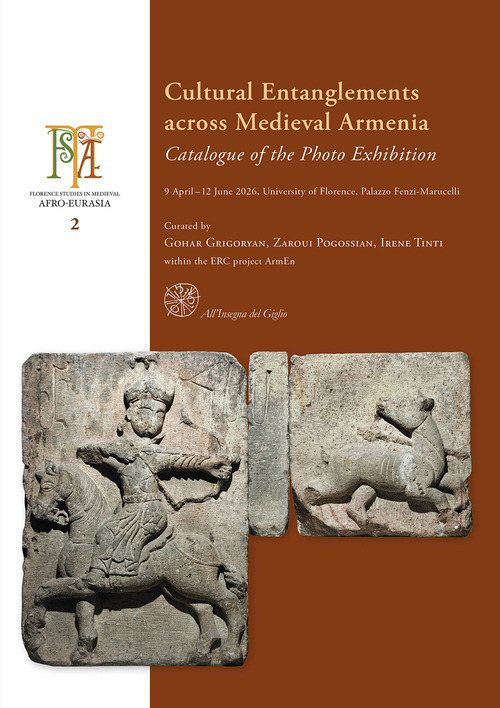 Cultural Entanglements across Medieval Armenia. Catalogue of the Photo Exhibition