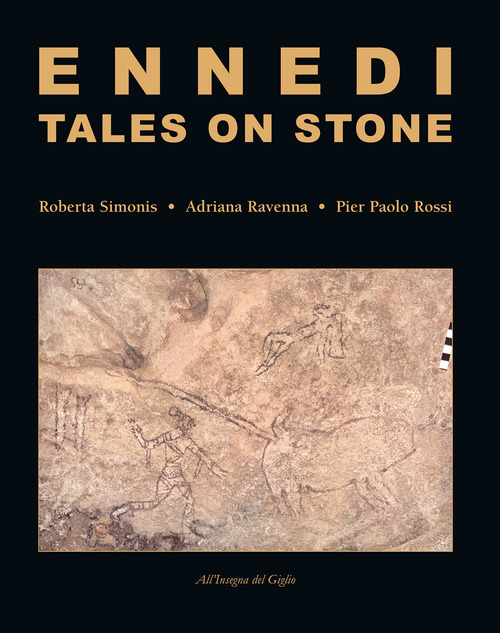 Ennedi, tales on stone. 1993-2017: Rock art in the Ennedi massif