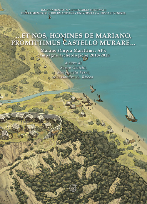 ... et nos, homines de Mariano, promittimus castello murare... Marano (Cupra Marittima, AP): campagne archeologiche 2018-2019