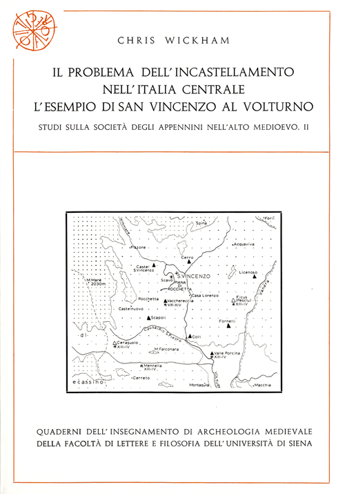 Il problema dell'incastellamento nell'Italia centrale. L'esempio di San Vincenzo al Volturno. Studi sulla societ&agrave; degli Appennini nell'alto Medioevo
