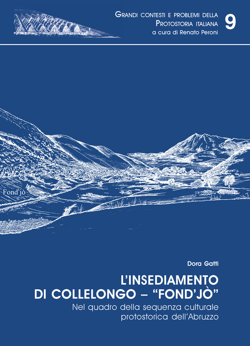L'insediamento di Collelongo. Fond'j&ograve; nel quadro della sequenza culturale protostorica dell'Abruzzo
