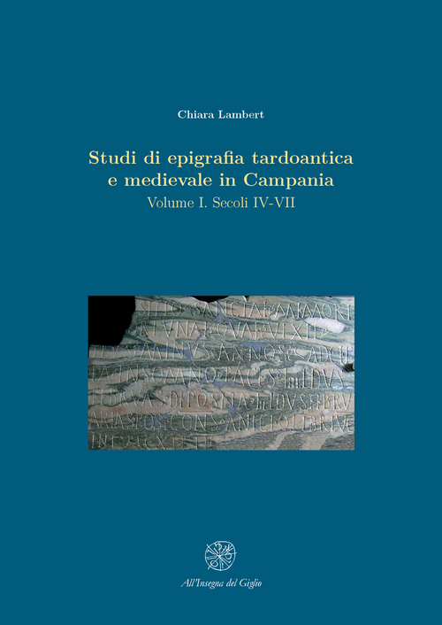 Studi di epigrafia tardoantica e medievale in Campania