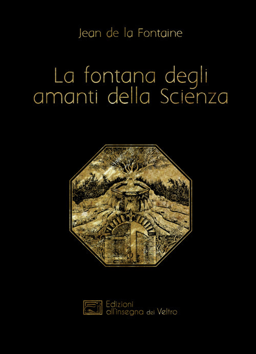 La fontana degli amanti della Scienza. Ediz. francese e italiana