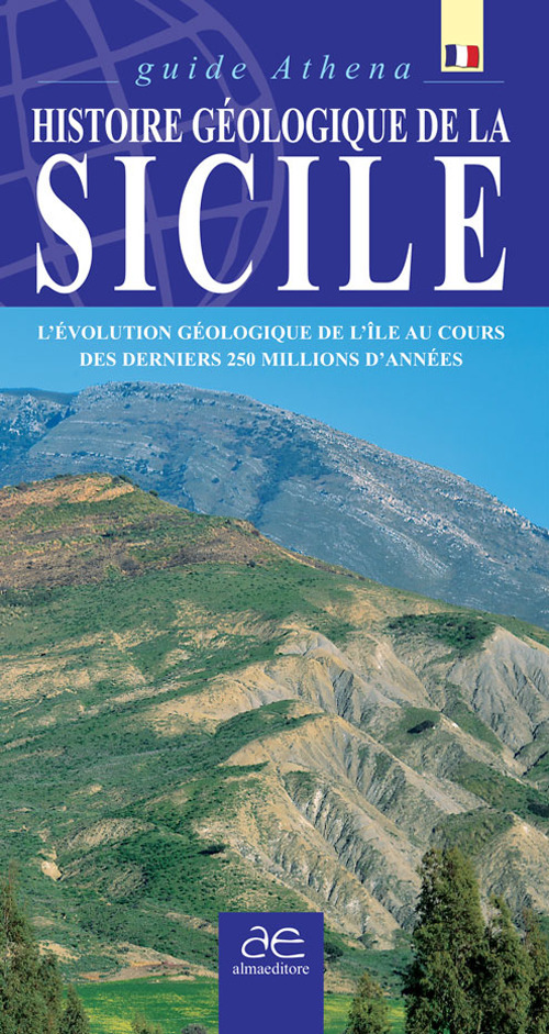 Histoire geologique de la Sicile. L'évolution géologique de l'ile au cours des derniers 250 millions d'années
