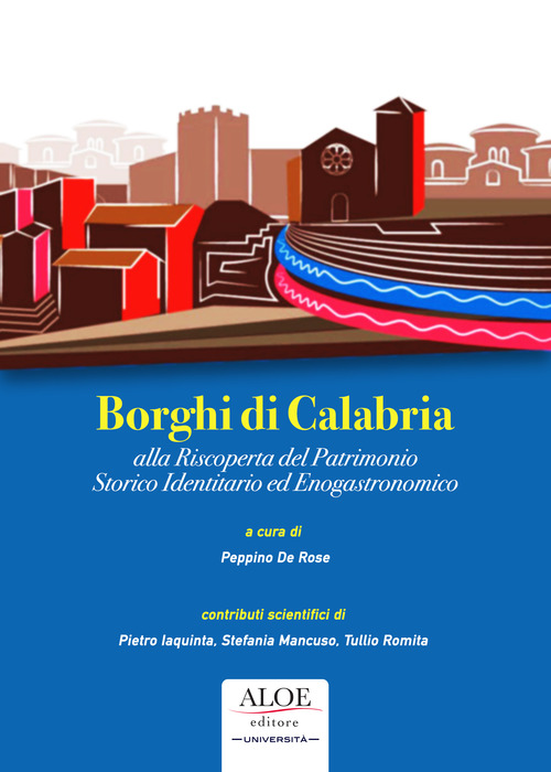Borghi di Calabria. Alla riscoperta del patrimonio storico identitario ed enogastronomico