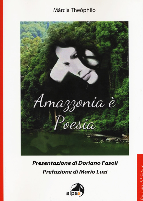 Amazzonia &egrave; poesia. Testo portoghese a fronte