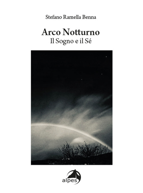 Arco notturno. Il sogno e il s&eacute;