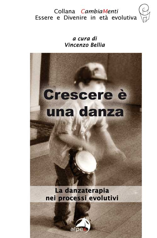 Crescere &egrave; una danza. La danzaterapia nei processi evolutivi