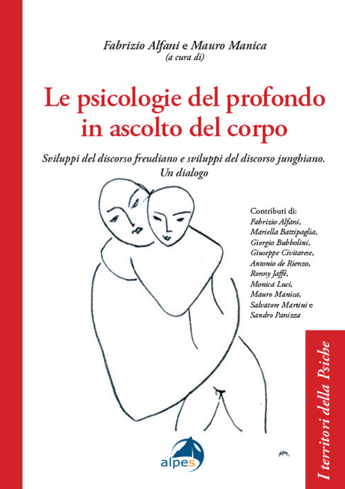 Le psicologie del profondo in ascolto del corpo. Sviluppi del discorso freudiano e sviluppi del discorso junghiano. Un dialogo