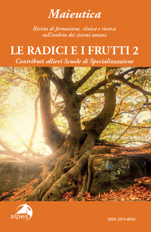 Maieutica. Rivista di formazione, clinica e ricerca nell'ambito dei sistemi umani. Le radici e i suoi frutti