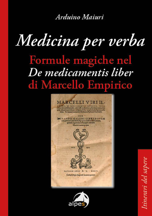 Medicina per verba. Formule magiche nel &laquo;De medicamentis liber&raquo; di Marcello Empirico