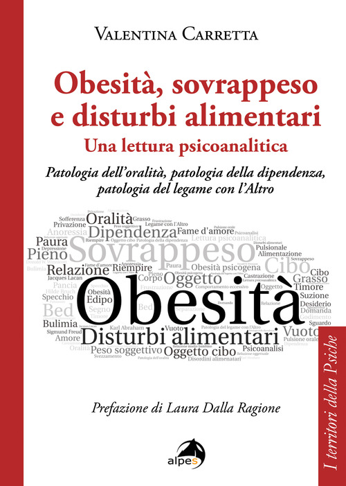 Obesit&agrave;, sovrappeso e disturbi alimentari: una lettura psicoanalitica. Patologia dell'oralit&agrave;, patologia della dipendenza, patologia del legame con l'altro