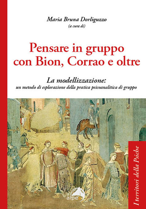 Pensare in gruppo con Bion, Corrao e oltre. La modellizzazione: un metodo di esplorazione della pratica psicoanalitica di gruppo