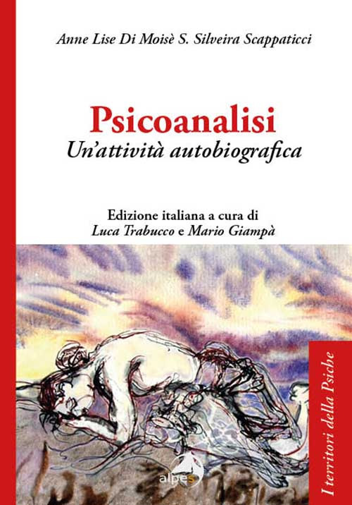 Psicoanalisi. Un'attivit&agrave; autobiografica