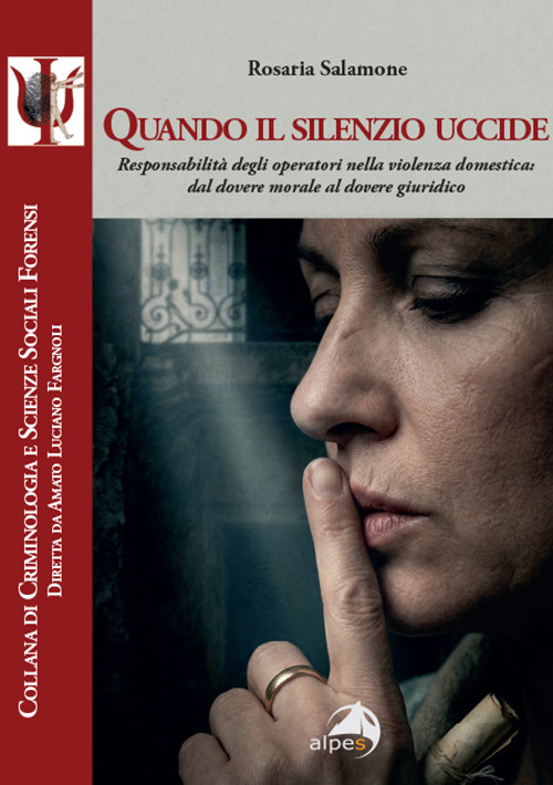 Quando il silenzio uccide. Responsabilit&agrave; degli operatori nella violenza domestica: dal dovere morale al dovere giuridico