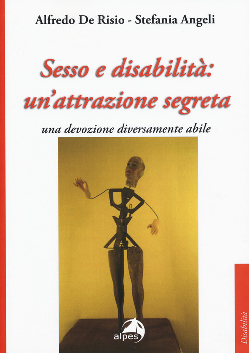 Sesso e disabilit&agrave;: un'attrazione segreta. Una devozione diversamente abile