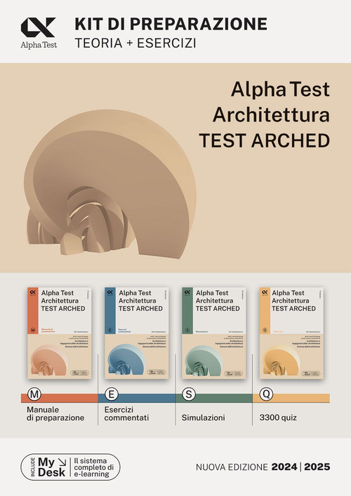Alpha Test. Architettura. Test arched. Kit di preparazione. Per l'ammissione a tutti i corsi di laurea in Architettura e Ingegneria Edile-Architettura, Scienze dell'architettura. Ediz. MyDesk