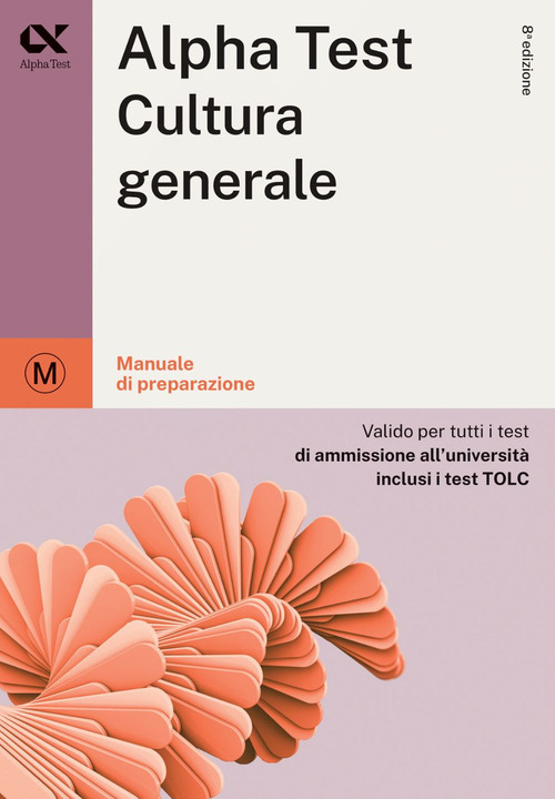 Alpha Test cultura generale. Per i test di ammissione all'università. Ediz. MyDesk