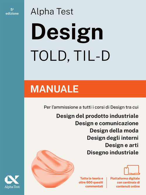 Alpha Test Design TOLD, TIL-D 2026-2027. Manuale. Per test di ammissione universitari