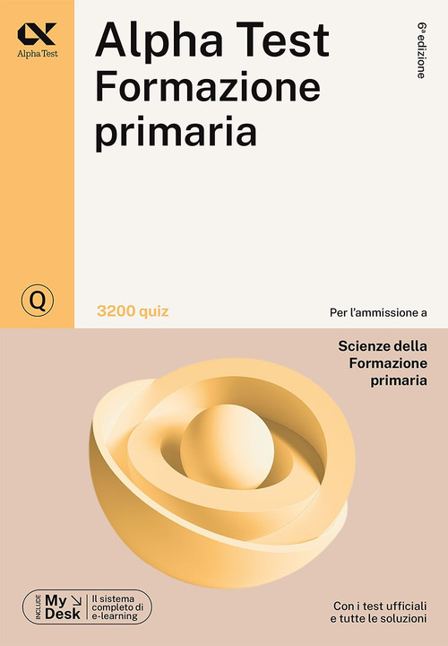Alpha Test Formazione primaria. 3200 quiz. Ediz. MyDesk
