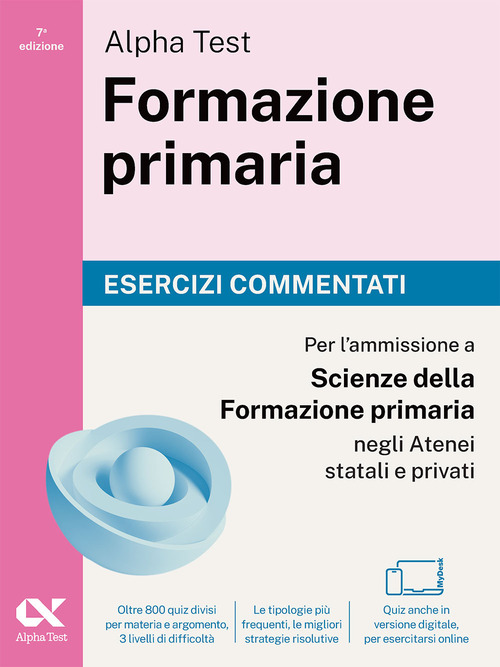 Alpha Test Formazione primaria. Esercizi commentati. Edizione 2025/2026. Per il test di ammissione in Scienze della Formazione Primaria