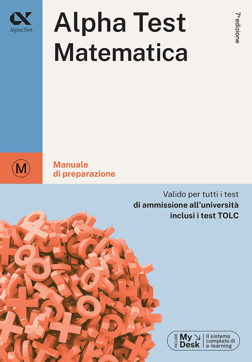 Alpha Test matematica. Per i test di ammissione all'università. Ediz. MyDesk