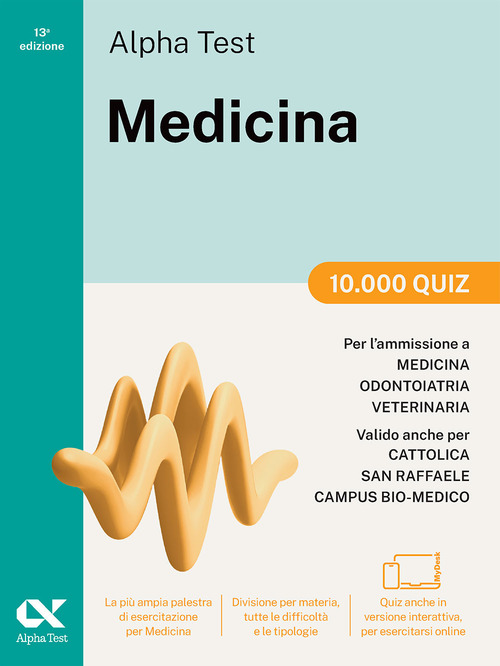 Alpha Test Medicina. 10.000 quiz. Per l'ammissione ai corsi di laurea in Medicina, Odontoiatria e Veterinaria delle università statali. Nuova edizione con i quesiti della banca dati ufficiale 2024. Ediz. MyDesk