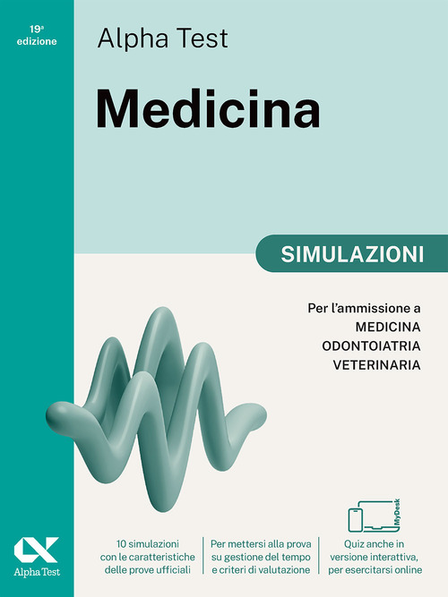 Alpha Test Medicina. Simulazioni. Per l'ammissione ai corsi di laurea in Medicina, Odontoiatria e Veterinaria delle università statali. Nuova edizione con i quesiti della banca dati ufficiale 2024. Ediz. MyDesk