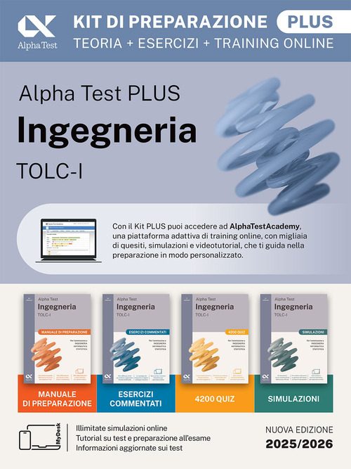 Alpha Test plus. Ingegneria. TOLC-I. Kit di preparazione plus. Per l'ammissione a Ingegneria, Informatica e Statistica. Ediz. MyDesk