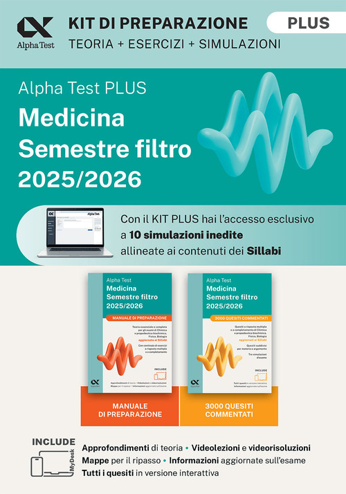 Alpha Test plus Medicina. Semestre filtro 2025/2026. Kit di preparazione Plus 2025. Per superare le tre prove finali di accesso al secondo semestre di medicina. Ediz. MyDesk